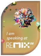 I am speaking at REMIX08
